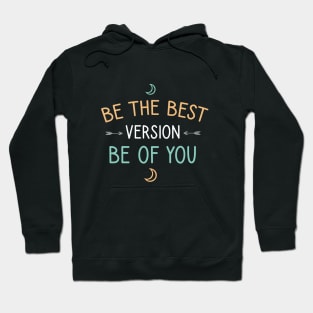Be the best version be of you Hoodie